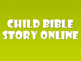 Child Bible Story Online